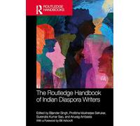 The Routledge Handbook of Indian Diaspora Writers