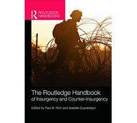 Paul B. Rich & Isabelle Duyvesteyn – Routledge Handbook of Insurgency and Counterinsurgency – Broché