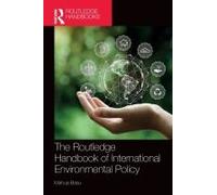 The Routledge Handbook Of International Environmental Policy