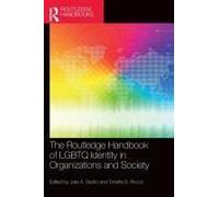The Routledge Handbook Of Lgbtq Identity In Organizations And Society