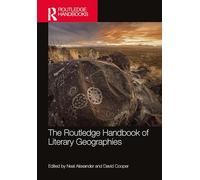 The Routledge Handbook of Literary Geographies
