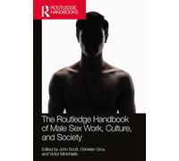 The Routledge Handbook of Male Sex Work, Culture, and Society