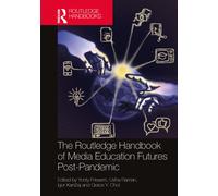 The Routledge Handbook Of Media Education Futures Post-Pandemic