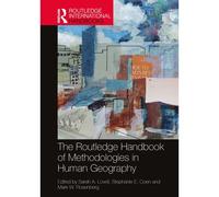 The Routledge Handbook Of Methodologies In Human Geography