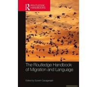 The Routledge Handbook Of Migration And Language