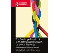 The Routledge Handbook of Multiliteracies for Spanish Language Teaching: Multimodalidad E Interdisciplinariedad