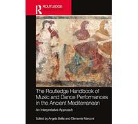 The Routledge Handbook of Music and Dance Performances in the Ancient Mediterranean