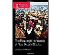 The Routledge Handbook Of New Security Studies
