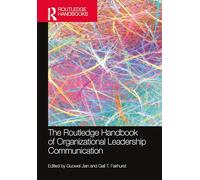The Routledge Handbook of Organizational Leadership Communication