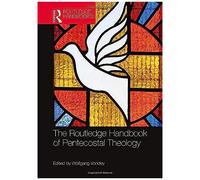 The Routledge Handbook Of Pentecostal Theology