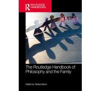 The Routledge Handbook of Philosophy and the Family