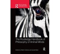 The Routledge Handbook of Philosophy of Animal Minds – Routledge