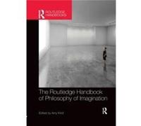 The Routledge Handbook of Philosophy of Imagination Edited by Amy Kind (Auteur)