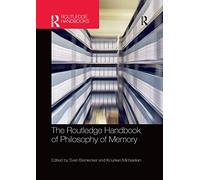 The Routledge Handbook Of Philosophy Of Memory