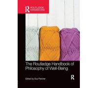 The Routledge Handbook of Philosophy of Well-Being