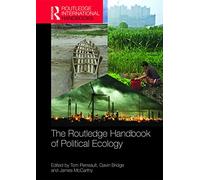 The Routledge Handbook Of Political Ecology