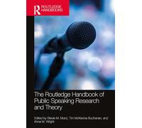 The Routledge Handbook of Public Speaking Research and Theory