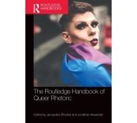 The Routledge Handbook Of Queer Rhetoric