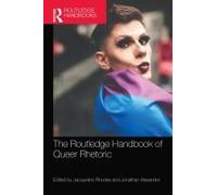 The Routledge Handbook Of Queer Rhetoric