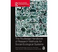 The Routledge Handbook of Research Methods for Social-Ecological Systems