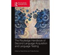 The Routledge Handbook Of Second Language Acquisition And Language Testing