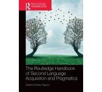 The Routledge Handbook Of Second Language Acquisition And Pragmatics