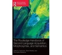 The Routledge Handbook Of Second Language Acquisition, Morphosyntax, And Semantics