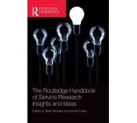 The Routledge Handbook Of Service Research Insights And Ideas