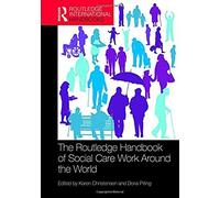 The Routledge Handbook Of Social Care Work Around The World