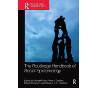 The Routledge Handbook Of Social Epistemology