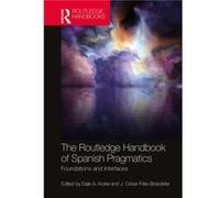 The Routledge Handbook Of Spanish Pragmatics