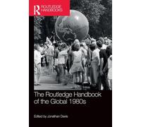 The Routledge Handbook of the Global 1980s