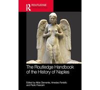 The Routledge Handbook of the History of Naples since the Late Middle Ages