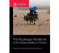 The Routledge Handbook Of The Responsibility To Protect (Paperback) W Andy Knight, Frazer Egerton (Auteur)