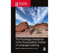 The Routledge Handbook of the Sociopolitical Context of Language Learning