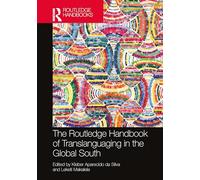The Routledge Handbook of Translanguaging in the Global South