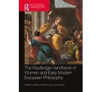 The Routledge Handbook Of Women And Early Modern European Philosophy