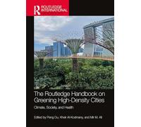 The Routledge Handbook on Greening High-Density Cities: Climate, Society and Health