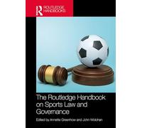 The Routledge Handbook on Sports Law and Governance