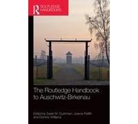 The Routledge Handbook To Auschwitz-Birkenau