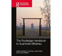 The Routledge Handbook to Auschwitz-birkenau