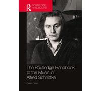 The Routledge Handbook To The Music Of Alfred Schnittke