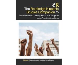 The Routledge Hispanic Studies Companion to Twentieth and Twenty-First Century Spain