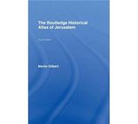 The Routledge Historical Atlas of Jerusalem by Martin Gilbert Martin Gilbert (Auteur)