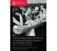 The Routledge History Handbook Of Central And Eastern Europe In The Twentieth Century