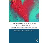 The Routledge History of Love in World Literature and Culture