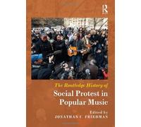 The Routledge History Of Social Protest In Popular Music