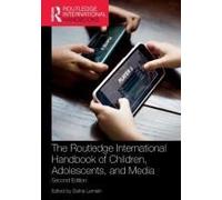 The Routledge International Handbook Of Children, Adolescents, And Media