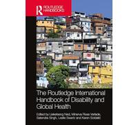 The Routledge International Handbook of Disability and Global Health