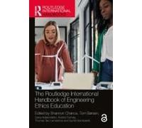 The Routledge International Handbook Of Engineering Ethics Education
